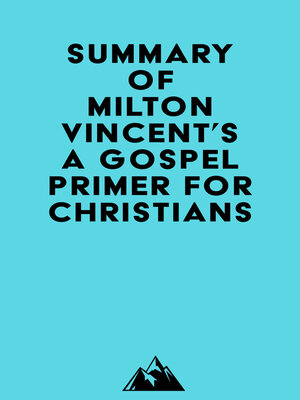 cover image of Summary of Milton Vincent's a Gospel Primer for Christians